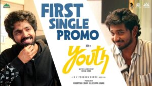 யூத் பட முதல் பாடல் முட்ட கலக்கி மற்றும் கென் கருணாஸ் ஜிவி பிரகாஷ் அப்டேட்.